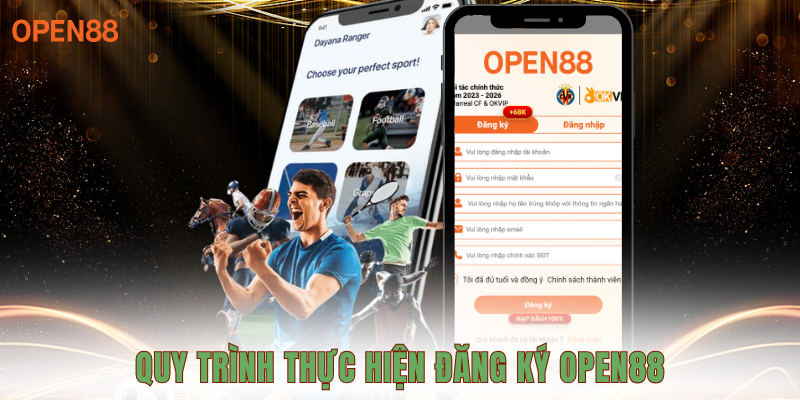 Quy trình thực hiện đăng ký OPEN88 diễn ra vô cùng nhanh gọn
