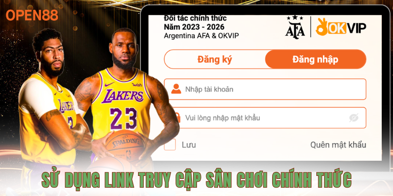 Bạn cần sử dụng link truy cập sân chơi chính thức