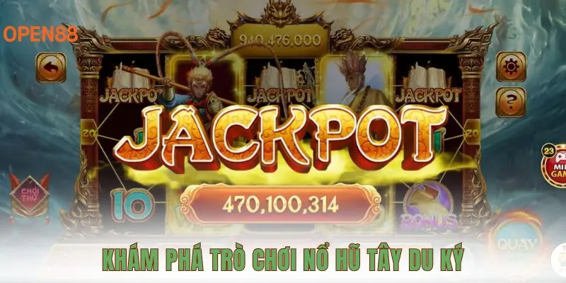 Khám phá trò chơi nổ hũ Tây Du Ký