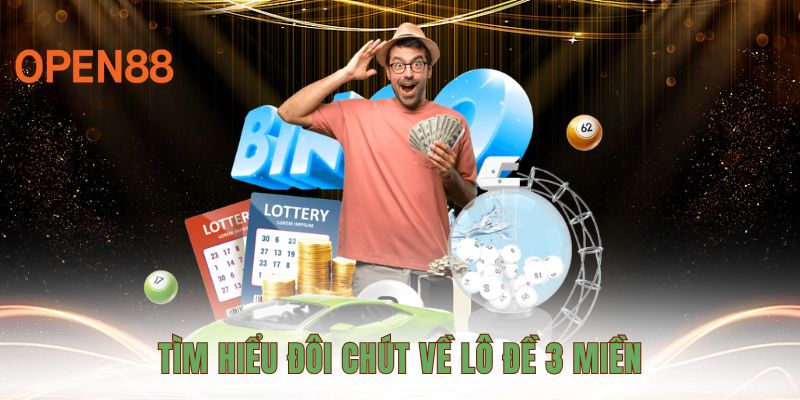 Tìm hiểu đôi chút về lô đề 3 miền